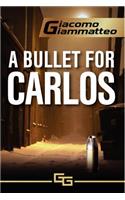 Bullet for Carlos