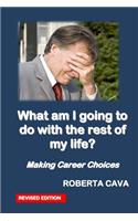 What Am I Going to Do with the Rest of My Life?