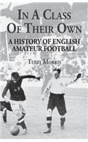 In a Class of Their Own: A History of English Amateur Football