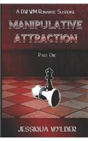 Manipulative Attraction - Part One: A Bwwm Romantic Suspense