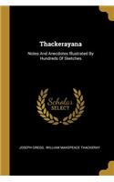 Thackerayana: Notes And Anecdotes Illustrated By Hundreds Of Sketches