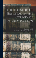 Registers of Banstead in the County of Surrey, 1574-1789; 1