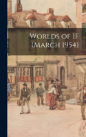 Worlds of IF (March 1954)