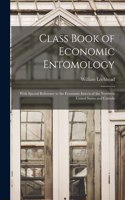 Class Book of Economic Entomology [microform]