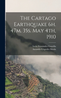 Cartago Earthquake 6h. 47m. 35s. May 4th, 1910