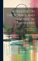 Treatise On The Science And Practice Of Midwifery