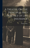 Treatise On The Principles And Practice Of Life Insurance