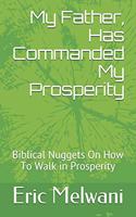 My Father, Has Commanded My Prosperity