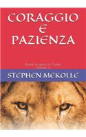Coraggio E Pazienza
