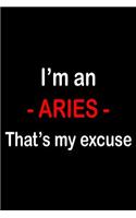 I'm An Aries: Blank Lined Journal, Sketchbook, Notebook, Diary With A Funny Zodiac Quote Perfect Gag Gift For Aries