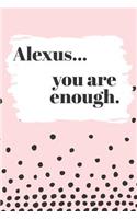 Alexus You are Enough