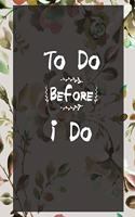 To Do Before I Do