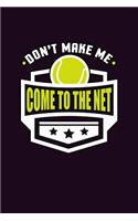 Don'T Make Me Come To The Net