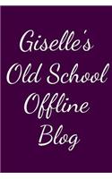 Giselle's Old School Offline Blog