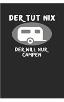 Der tut nix, der will nur Campen