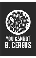 You Cannot B. Cereus