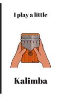 I play a little Kalimba