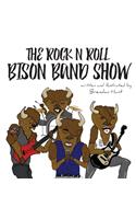 The Rock N Roll Bison Band Show