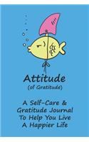 Attitude Of Gratitude Self-Care And Gratitude Journal