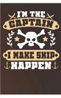 I'm the Captain I Make Ship Happen