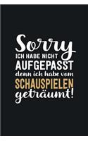 Ich habe vom Schauspielen geträumt: tolles Notizbuch liniert mit 100 Seiten