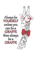 Always Be Yourself Unless You Can Be A Giraffe Then Always Be A Giraffe: Weekly Planner 7 x 10(1 July 2019 - December 2020)