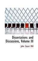 Dissertations and Discussions, Volume III