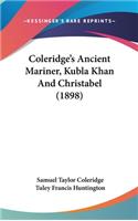 Coleridge's Ancient Mariner, Kubla Khan And Christabel (1898)