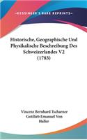 Historische, Geographische Und Physikalische Beschreibung Des Schweizerlandes V2 (1783)