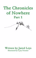 The Chronicles of Nowhere - Part 1