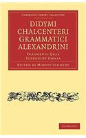 Didymi Chalcenteri Grammatici Alexandrini