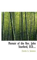 Memoir of the Rev. John Stanford, D.D....