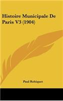 Histoire Municipale De Paris V3 (1904)