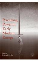 Perceiving Power in Early Modern Europe