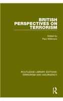 British Perspectives on Terrorism (Rle: Terrorism & Insurgency)