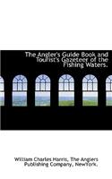 The Angler's Guide Book and Tourist's Gazeteer of the Fishing Waters.