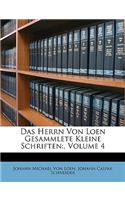 Das Herrn von Loen gesammlete kleine Schriften.