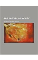 The Theory of Money