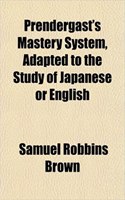 Prendergast's Mastery System, Adapted to the Study of Japanese or English: (English)