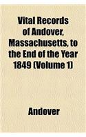 Vital Records of Andover, Massachusetts, to the End of the Year 1849 (Volume 1)