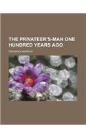 The Privateer's-Man One Hundred Years Ago: (English)