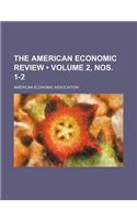 The American Economic Review (Volume 2, Nos. 1-2): (English)