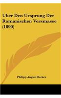 Uber Den Ursprung Der Romanischen Versmasse (1890)