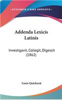 Addenda Lexicis Latinis