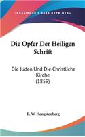 Die Opfer Der Heiligen Schrift: Die Juden Und Die Christliche Kirche (1859)