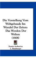 Die Vorstellung Vom Weltgebaude Im Wandel Der Zeiten