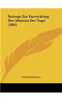 Beitrage Zur Entwicklung Der Allantois Der Vogel (1895)