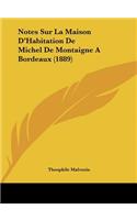 Notes Sur La Maison D'Habitation de Michel de Montaigne a Bordeaux (1889)