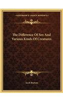 Difference of Sex and Various Kinds of Creatures