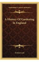 A History Of Gardening In England